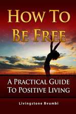 How to Be Free