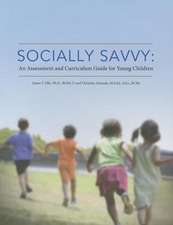 Socially Savvy: An Assessment and Curriculum Guide for Young Children