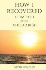 How I Recovered from Ptsd Due to Child Abuse