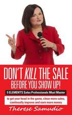 Don't Kill the Sale Before You Show Up!