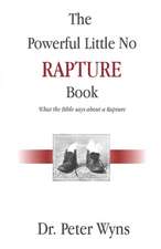 The Powerful Little No Rapture Book