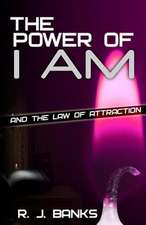 The Power of I Am and the Law of Attraction