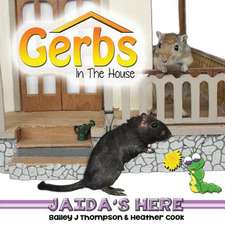 Gerbs in the House