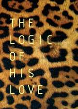 The Logic of His Love