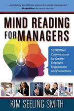 Mind Reading for Managers: How to Transform Self-Sabotage Into Lasting Confidence and Success