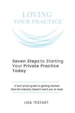 Seven Steps to Starting Your Private Practice Today