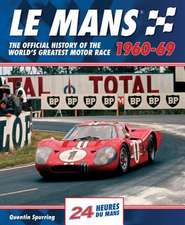 Le Mans 1960-69: The Official History of the World's Greatest Motor Race