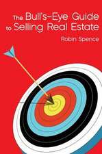 The Bull's-Eye Guide to Selling Real Estate