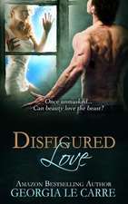 Disfigured Love