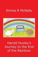 Harold Huxley's Journey to the End of the Rainbow