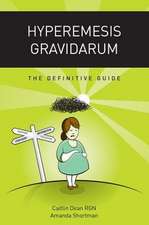 Hyperemesis Gravidarum - The Definitive Guide