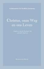 Christus, onze Weg en ons Leven