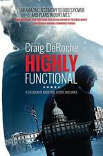 Highly Functional: A Collision of Addiction, Justice and Grace