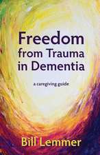 Freedom from Trauma in Dementia