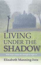 Living Under the Shadow