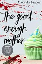 The Good Enough Mother