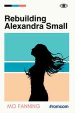 Rebuilding Alexandra Small