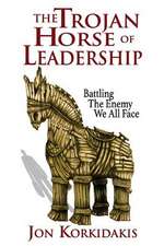 The Trojan Horse of Leadership