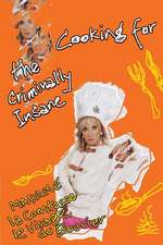 Cooking for the Criminally Insane