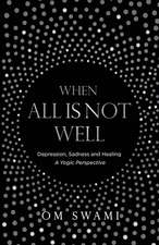 When All Is Not Well: Depression and Sadness - A Yogic Perspective