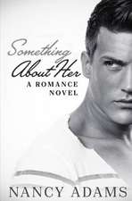 Something about Her - A Romance Novel