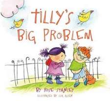 Stanley, R: Tilly's Big Problem