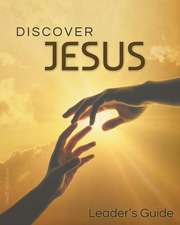 Discover Jesus Leader's Guide