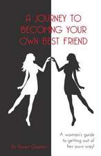 A Journey to Becoming Your Own Best Friend