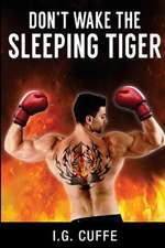 Don't Wake the Sleeping Tiger