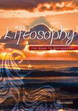 Lifeosophy - The Road to Rediscovery