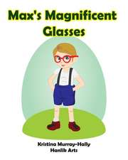 Max's Magnificent Glasses