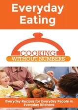 Cooking Without Numbers(r) - Everyday Eating