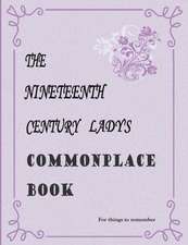 The Nineteenth Century Lady's Commonplace Book