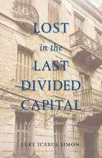 Lost in the Last Divided Capital