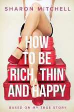 How to Be Rich, Thin and Happy