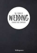 The Complete Wedding Planner and Scrapbook