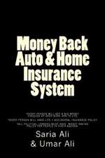 Money Back Auto and Home Insurance System