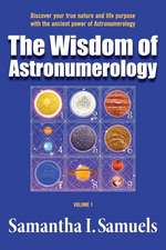 The Wisdom of Astronumerology Volume 1