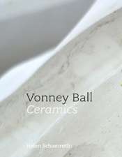 Vonney Ball: Ceramics