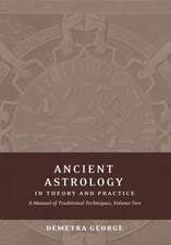 Ancient Astrology in Theory and Practice