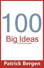 100 Big Ideas for Busy Managers