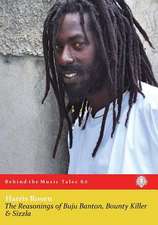 The Reasonings of Buju Banton, Bounty Killer & Sizzla