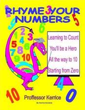 Rhyme Your Numbers: with Proffessor Kerrice