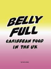 Belly Full: Caribbean Food in the UK