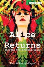 Alice Returns Through The Looking-Glass