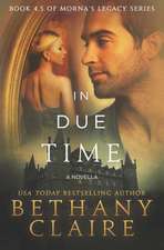 In Due Time (a Novella)