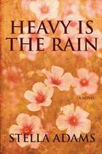 Heavy Is the Rain