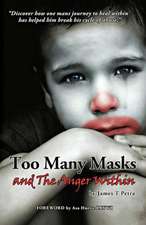 Too Many Masks - And the Anger Within