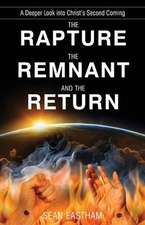 The Rapture, the Remnant, and the Return