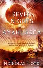 Seven Nights with Ayahuasca